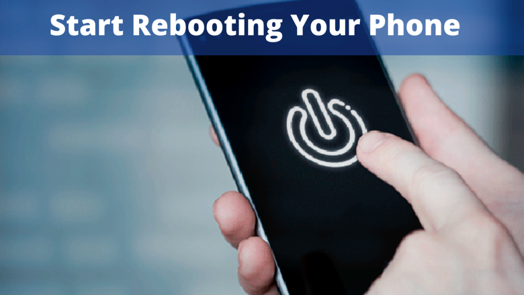 Start Rebooting Your Phone