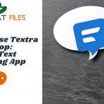 How to Use Textra On Desktop: Secret Tips