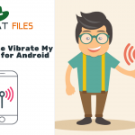 5 Best Online Vibrate My Phone Apps for Android