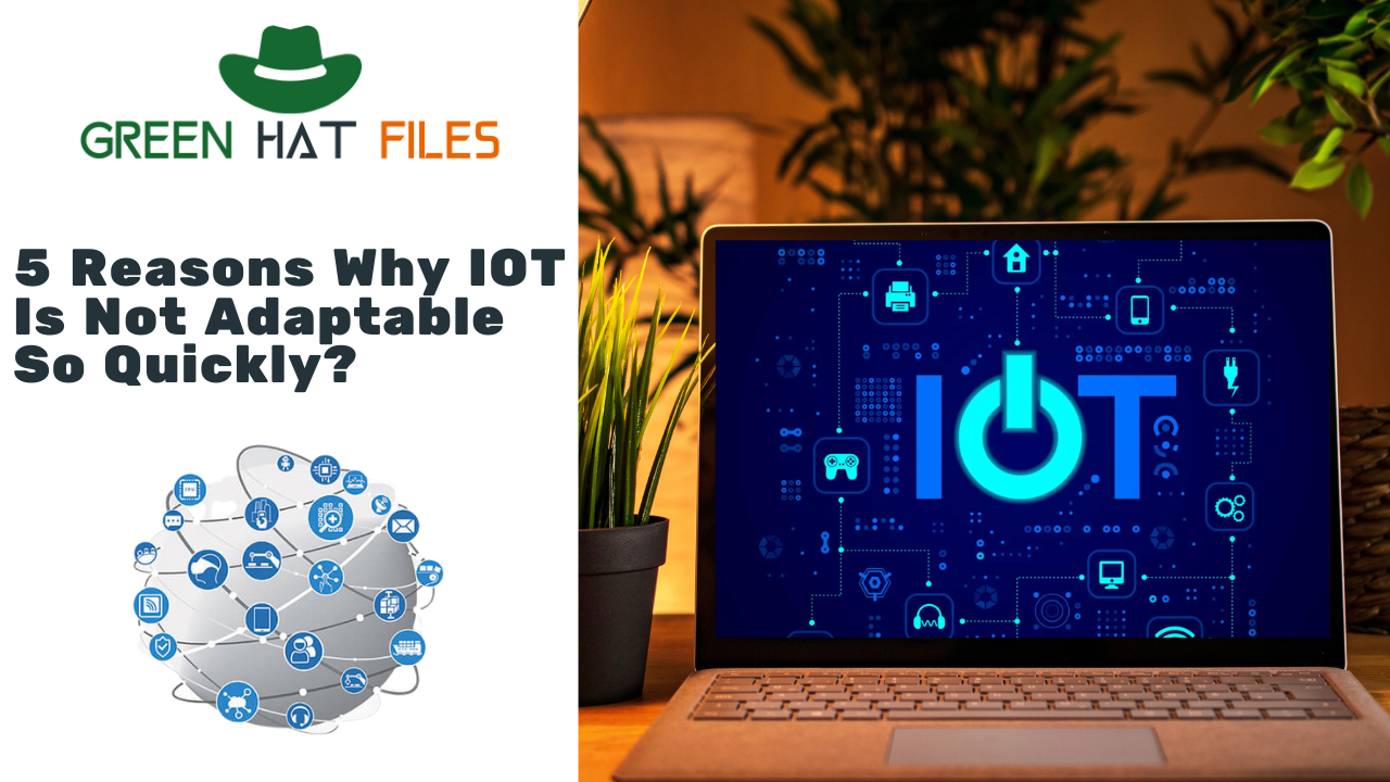 why iot is not adaptable so quickly